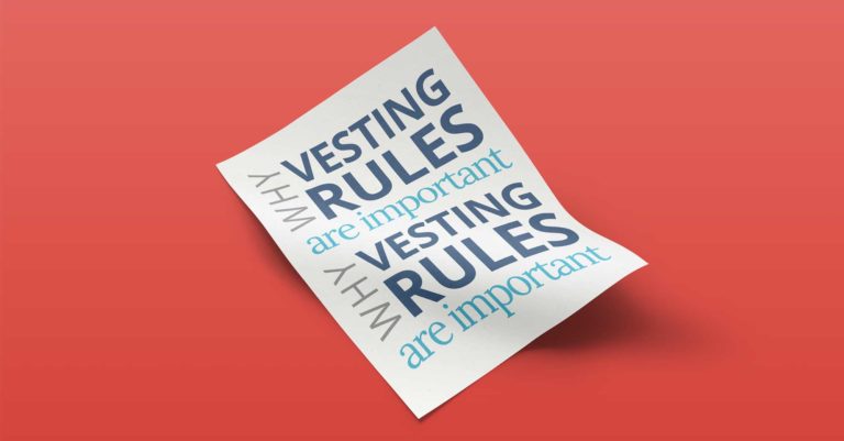 Why are Vesting Rules Important