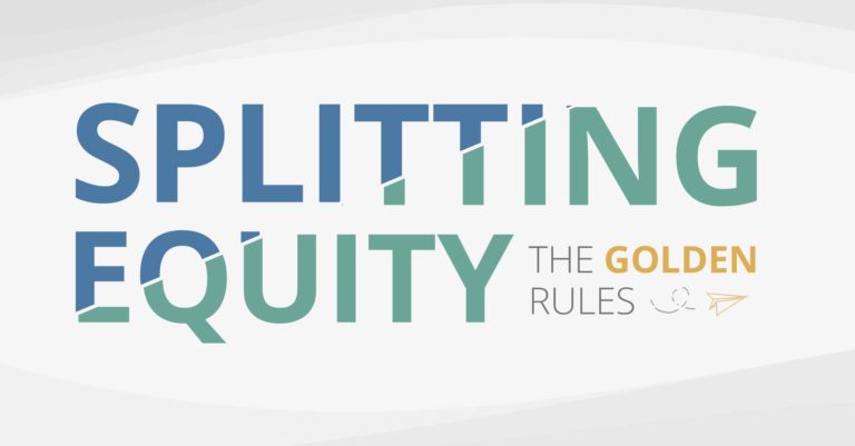 Splitting Equity in a Startup - the golden rules