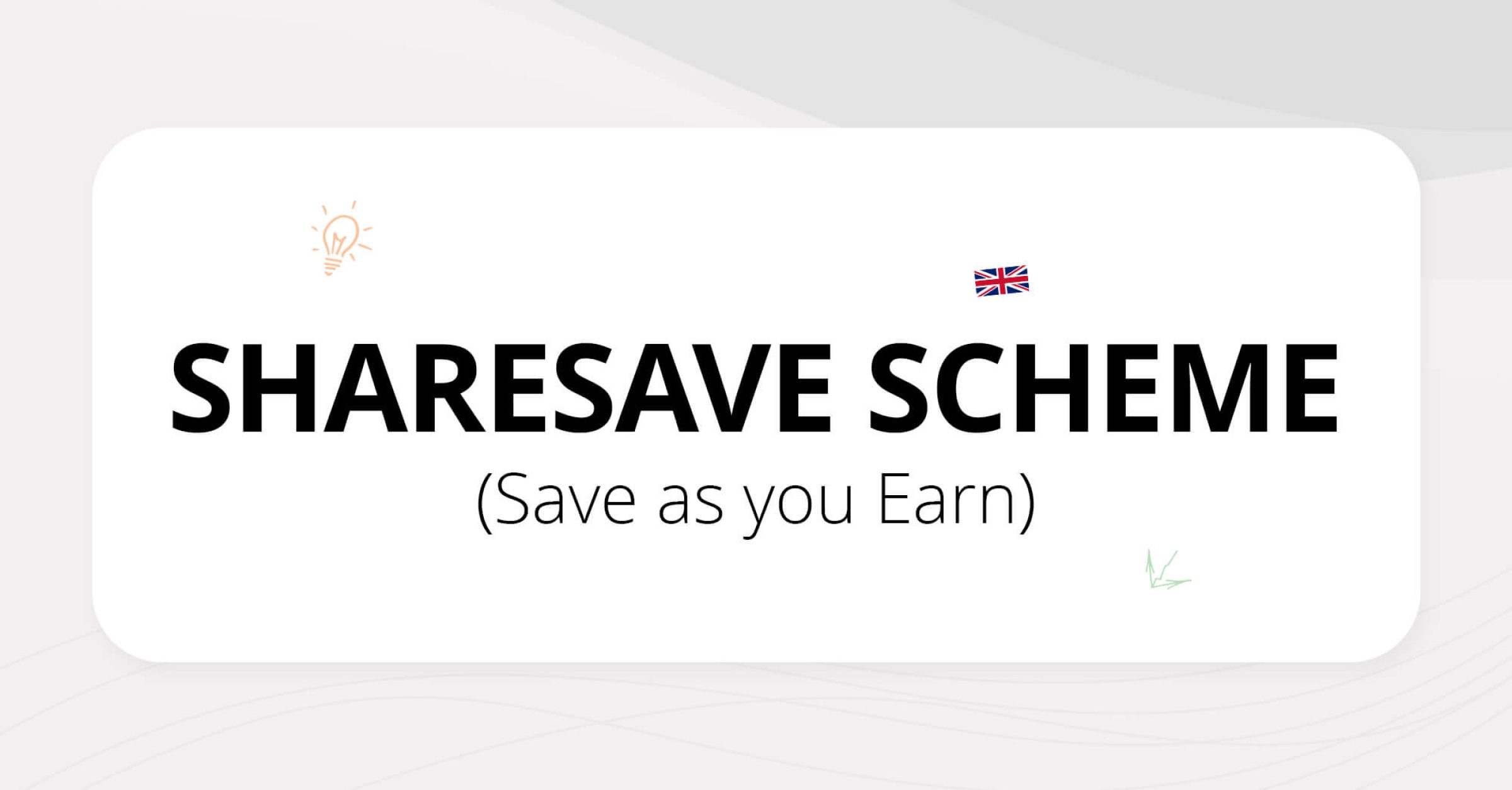 Save As You Earn (SAYE) scheme: a complete guide