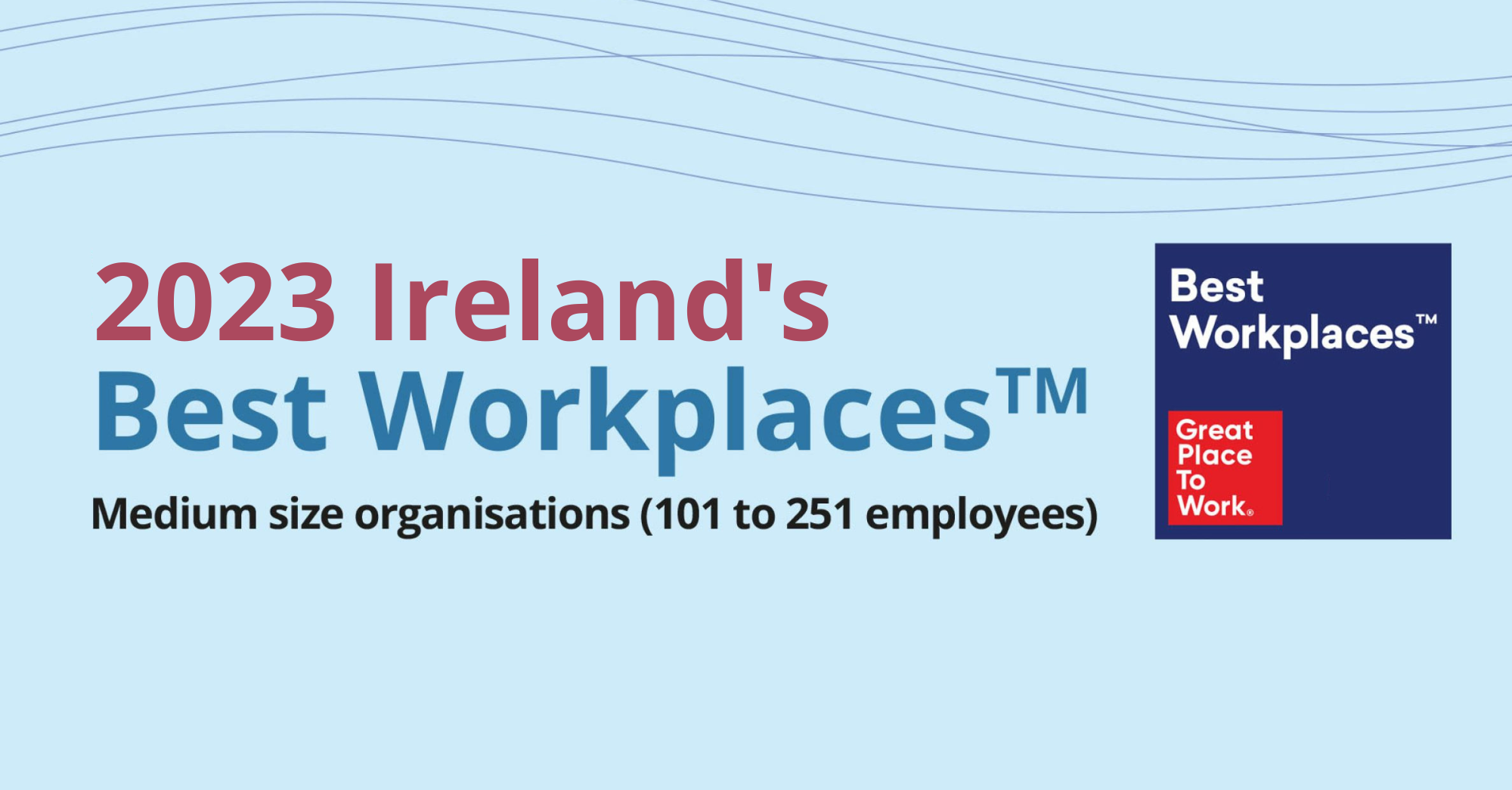 We’re one of Ireland’s Best Workplaces™ 2023