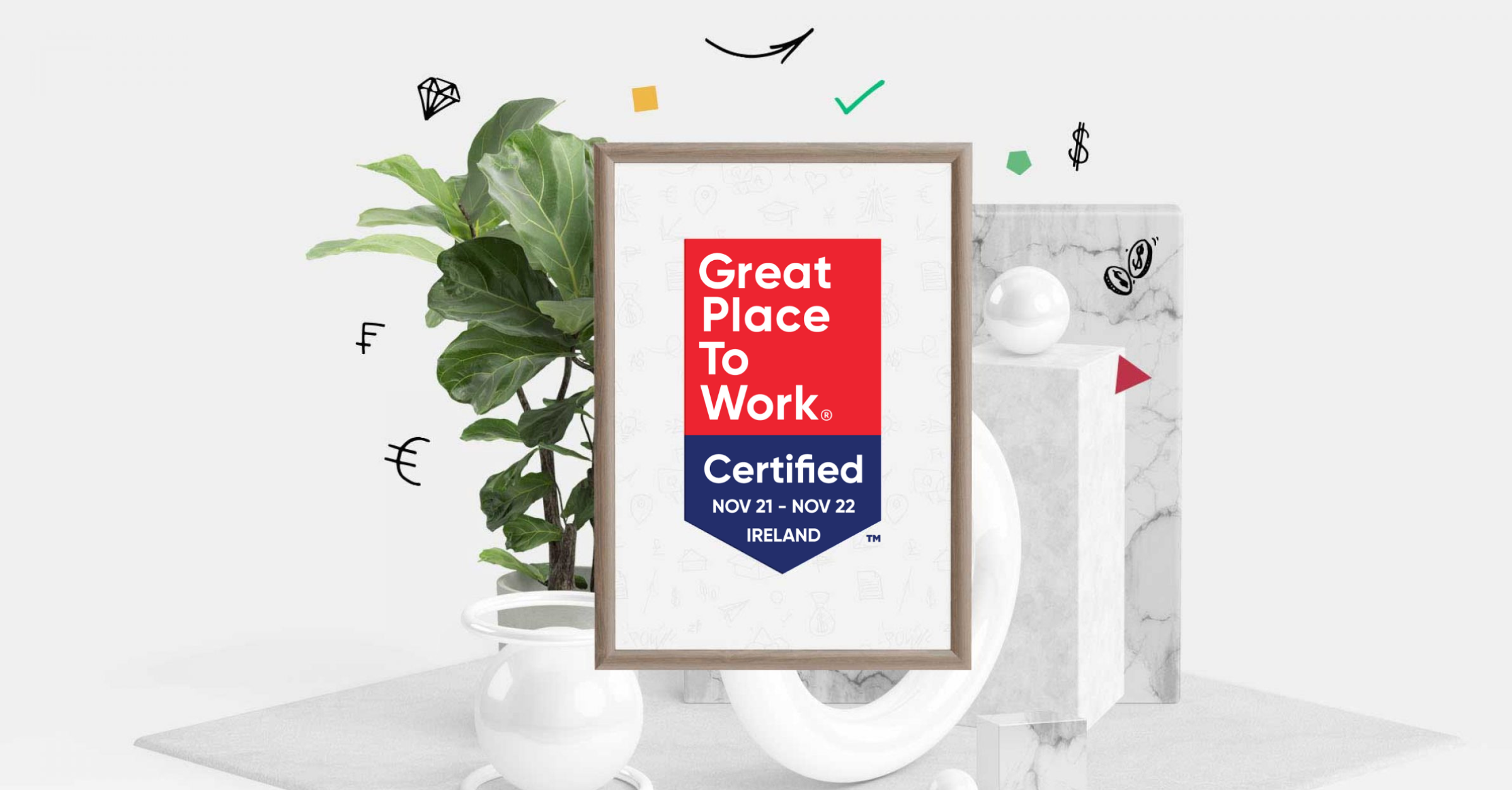 We’re a certified Great Place to Work® for the third consecutive year
