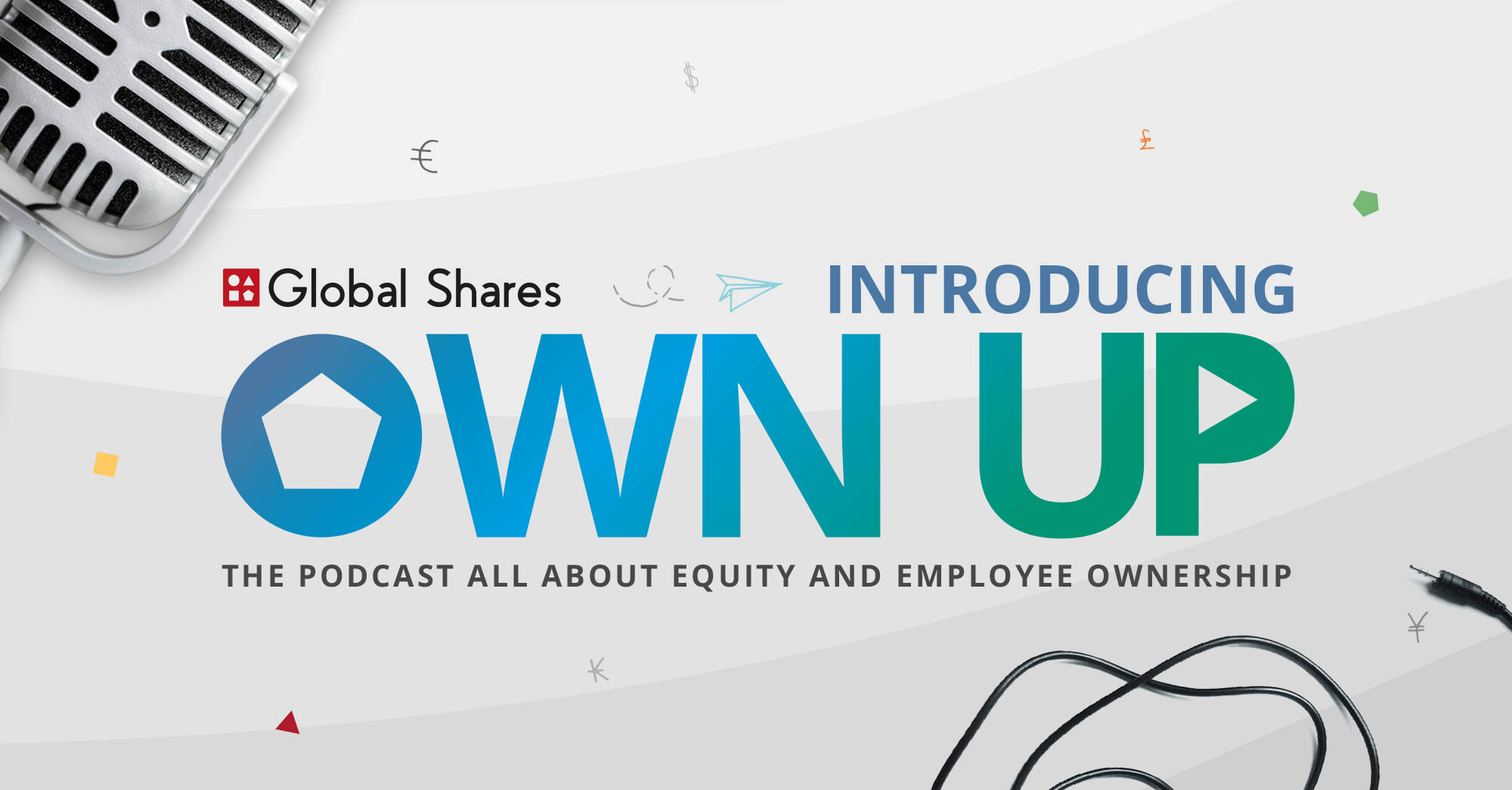 Get Ready for Own Up: A Podcast by Global Shares