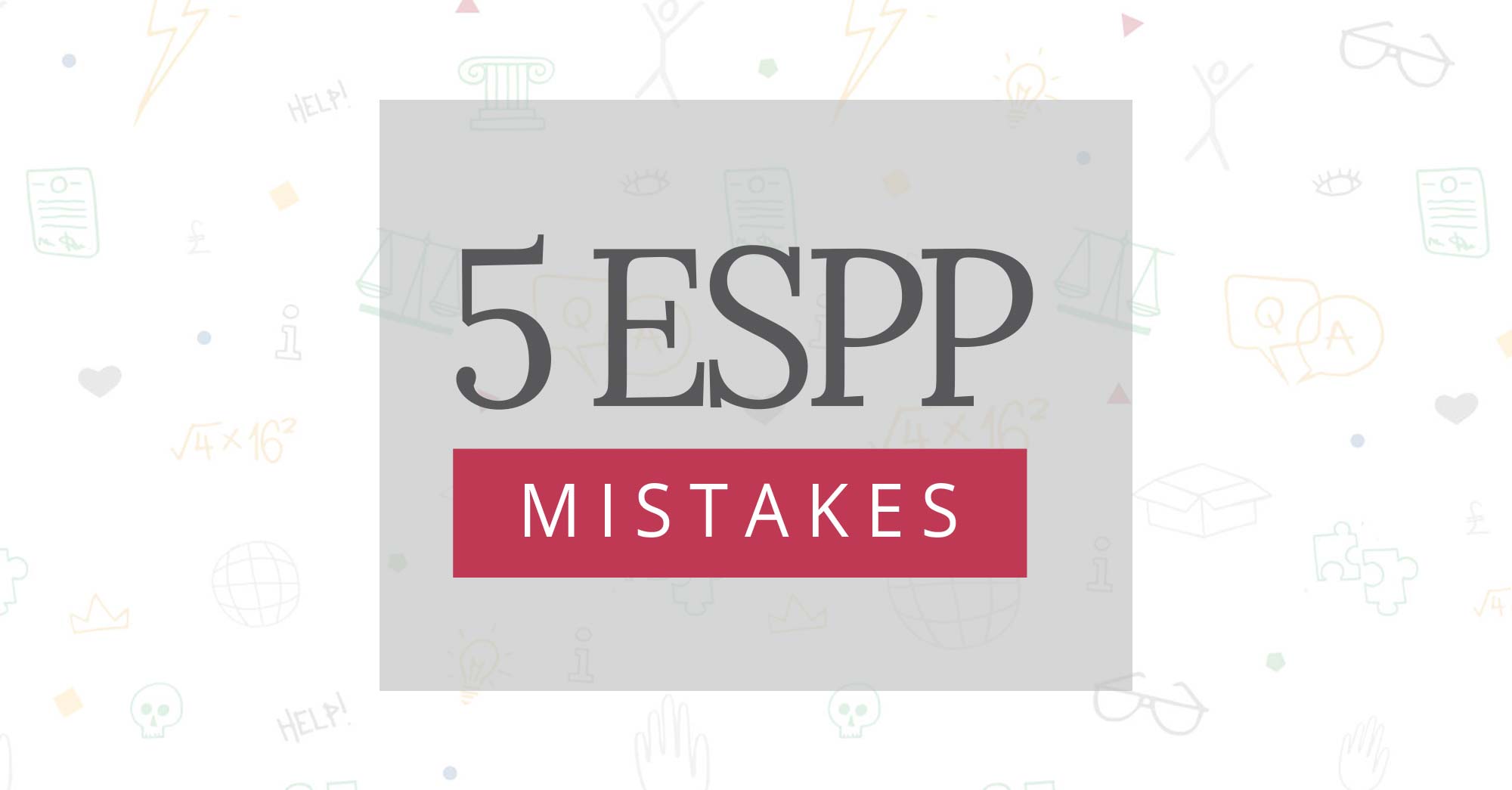 ESPP Mistakes You Need to Avoid