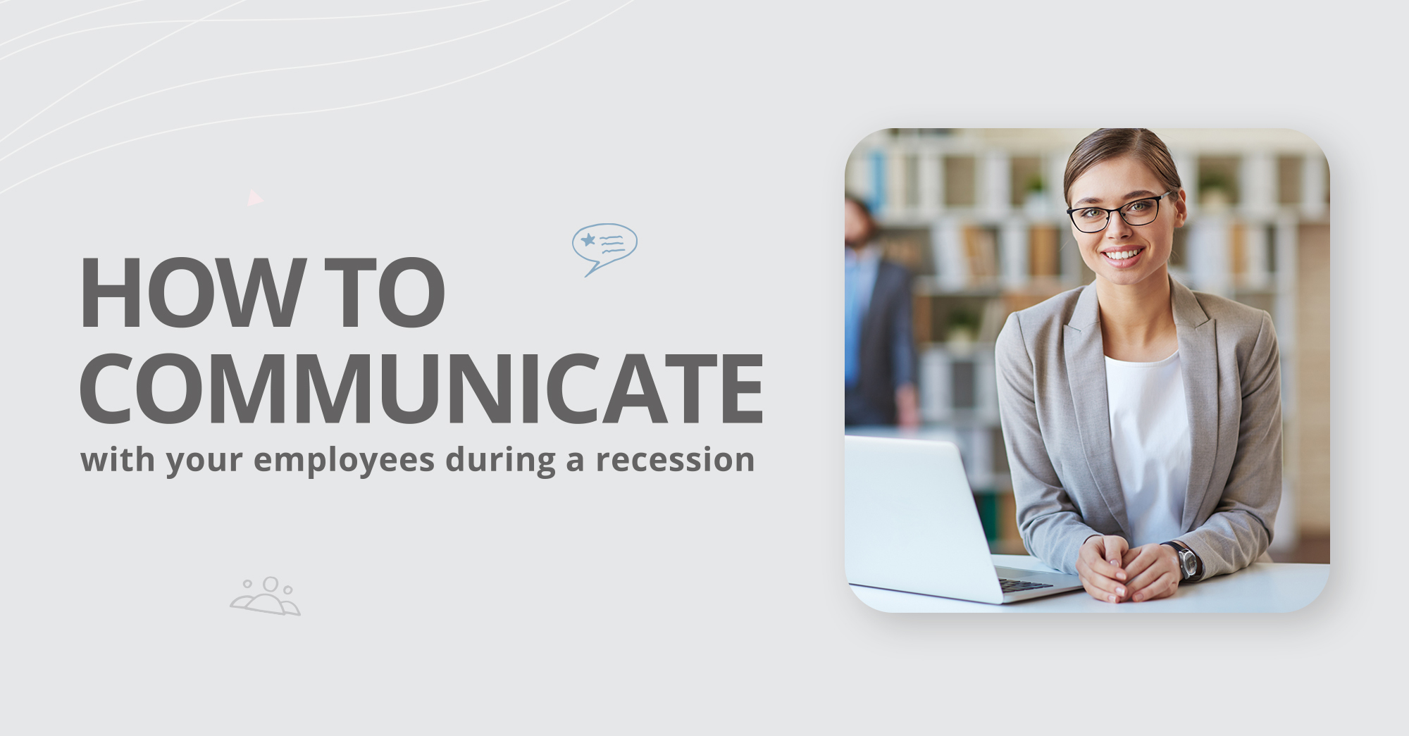 Inform, Motivate, Retain: Communicating your employee share plan during an economic recession