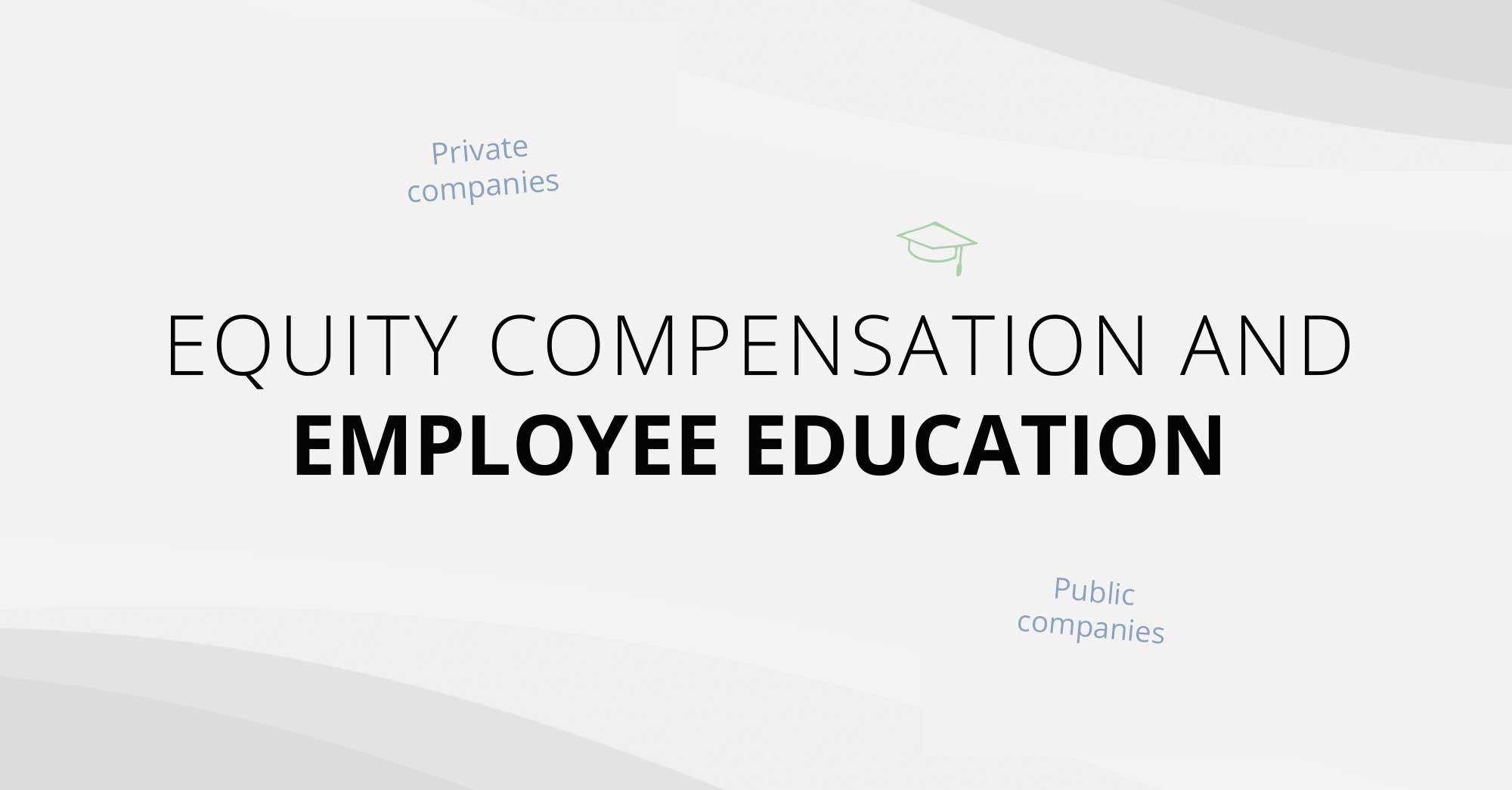 How to explain private company equity compensation to your employees