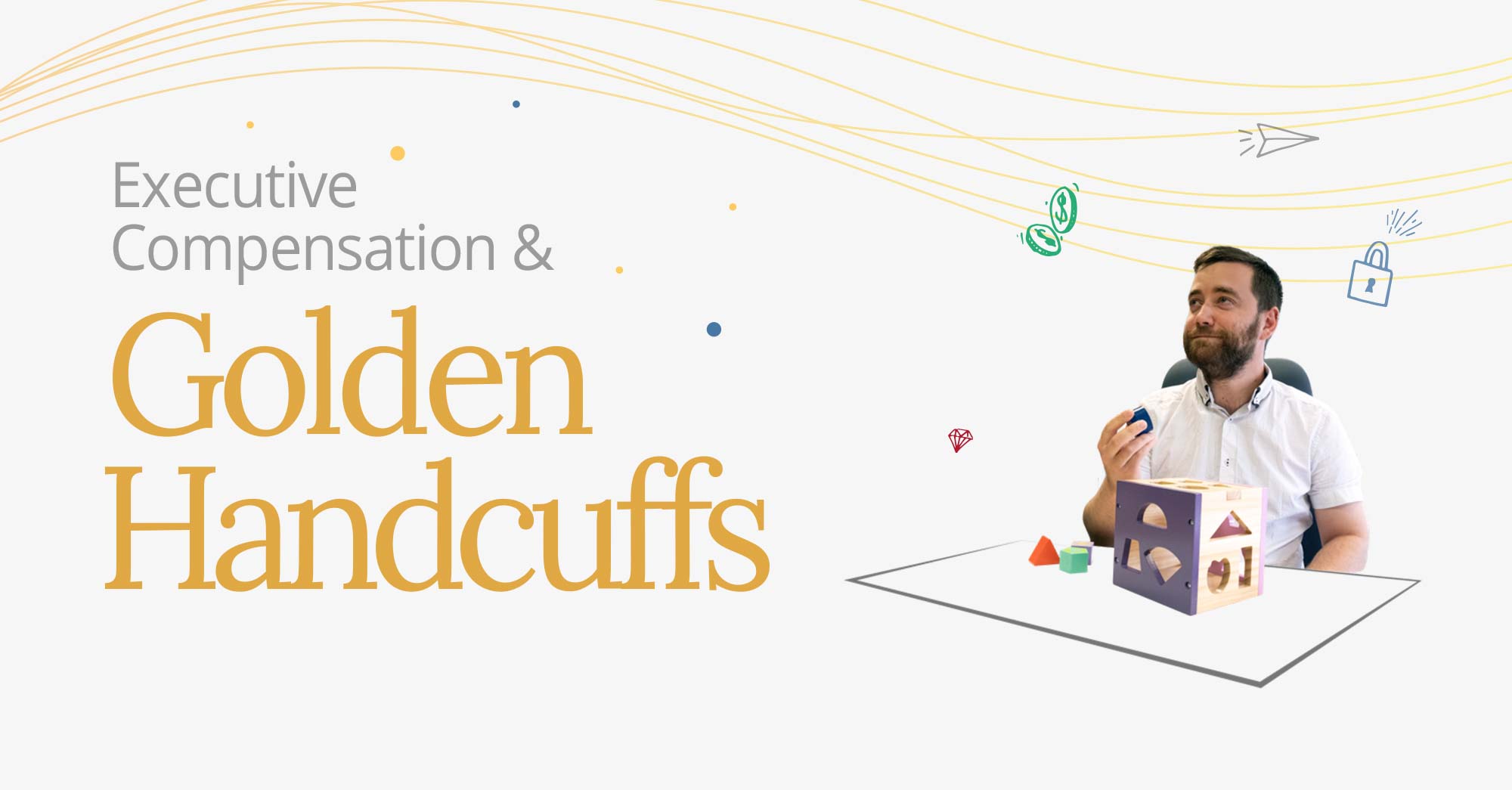 Incentivos para ejecutivos y esposas de oro «golden handcuffs»