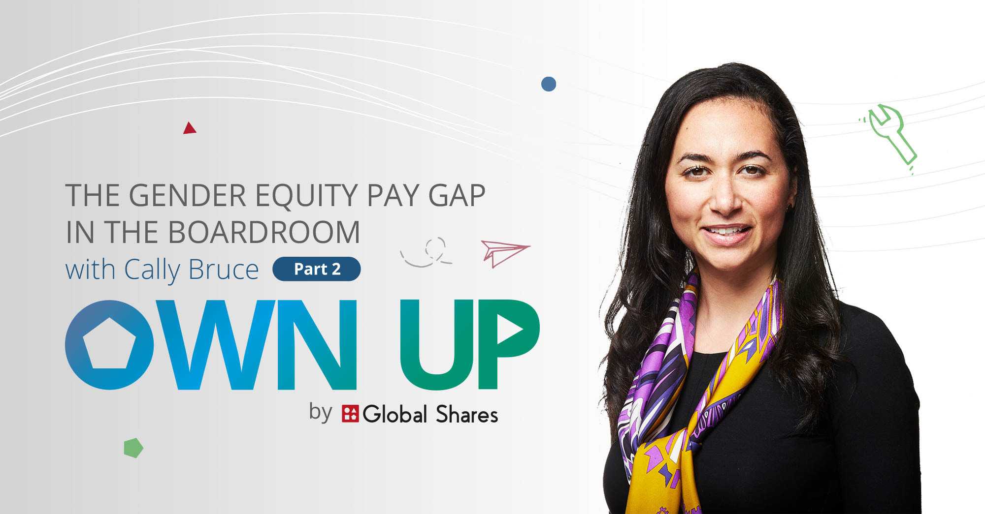 Own Up Podcast: The Gender Equity Pay Gap with Cally Bruce