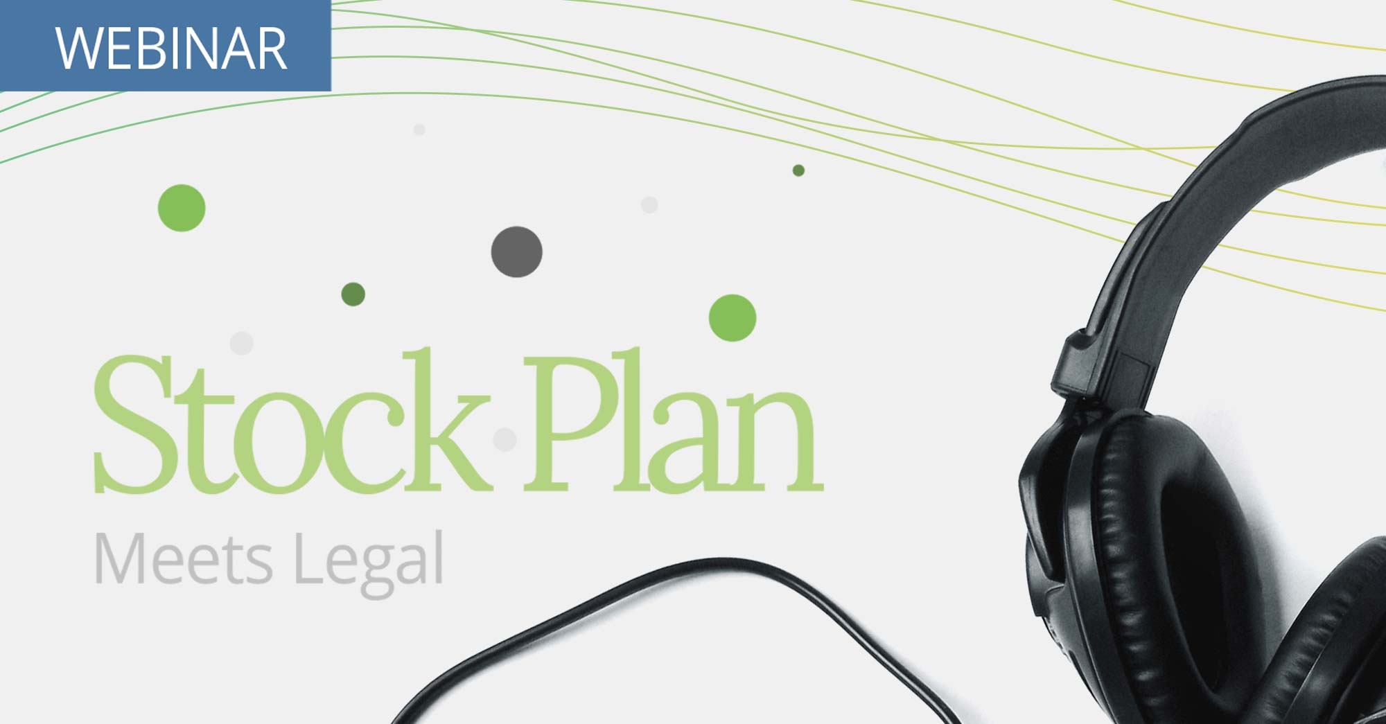 Webinar: When Stock Plans Meet Legal: Lessons to Make Your Life Easier
