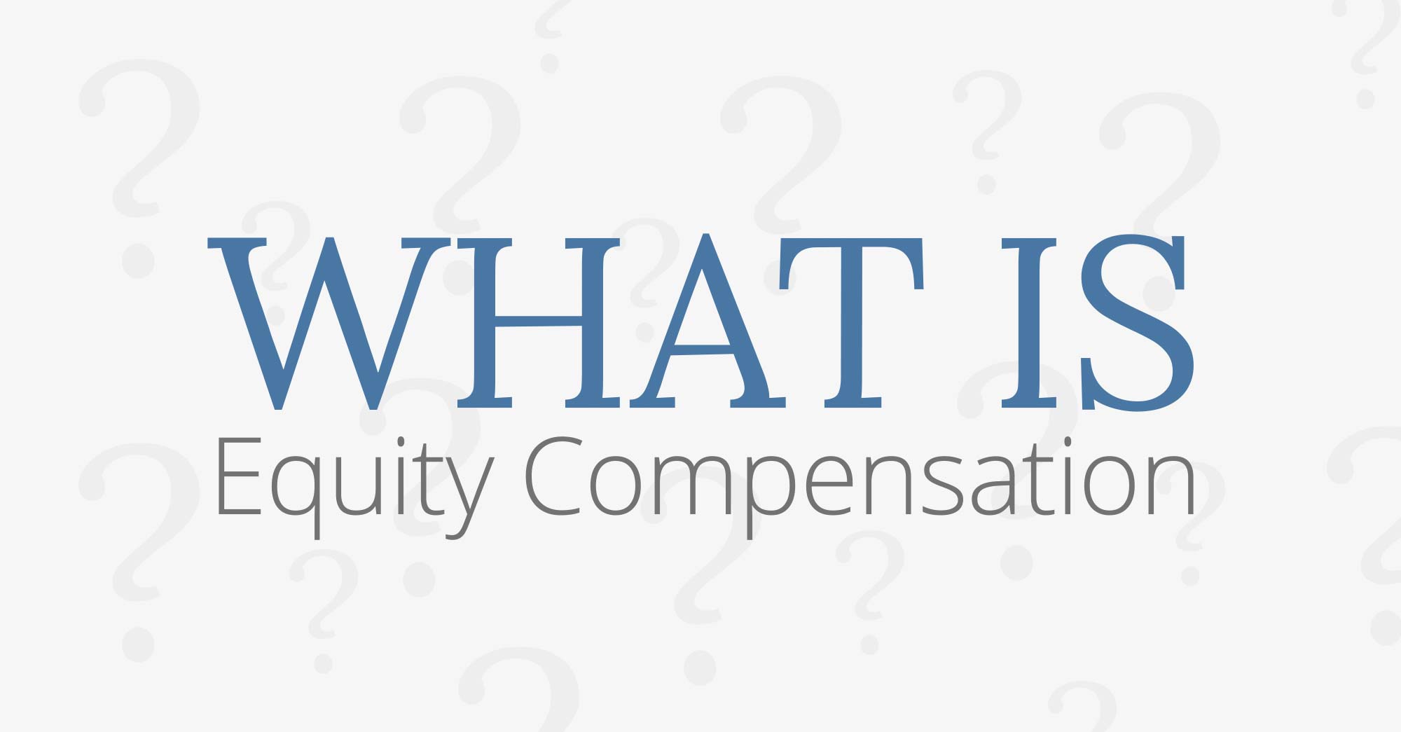 What is equity compensation?