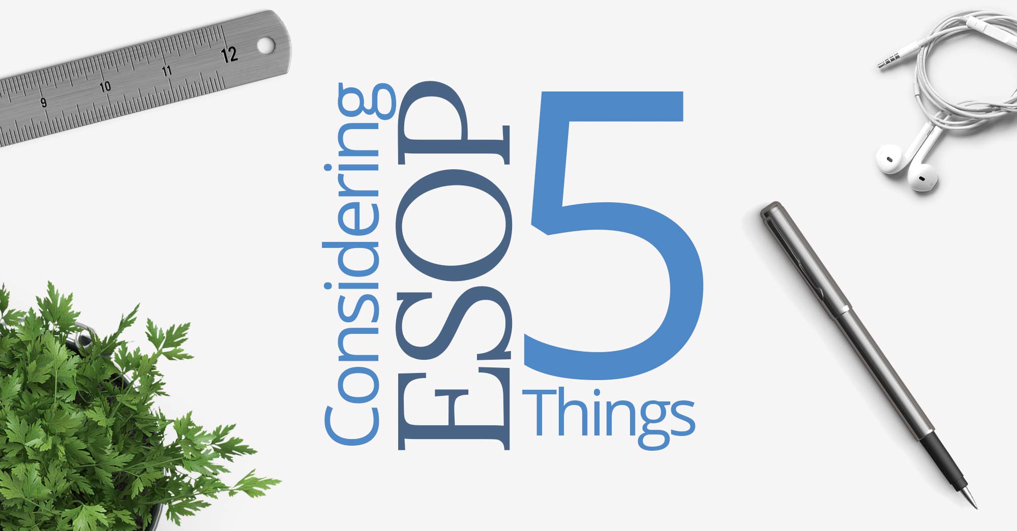 Five things you need to know if you’re considering an ESOP