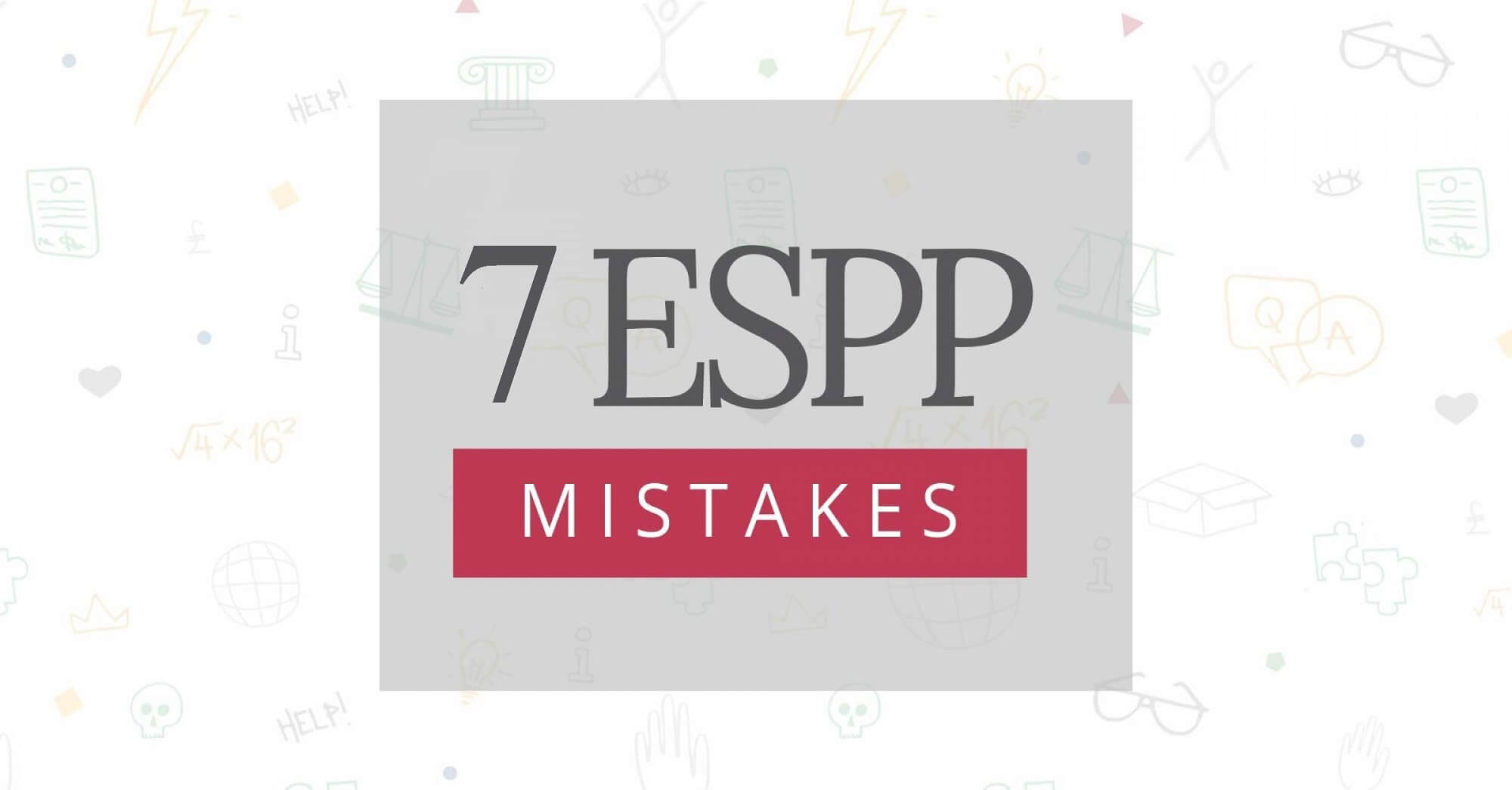 7 ESPP mistakes that employers need to avoid