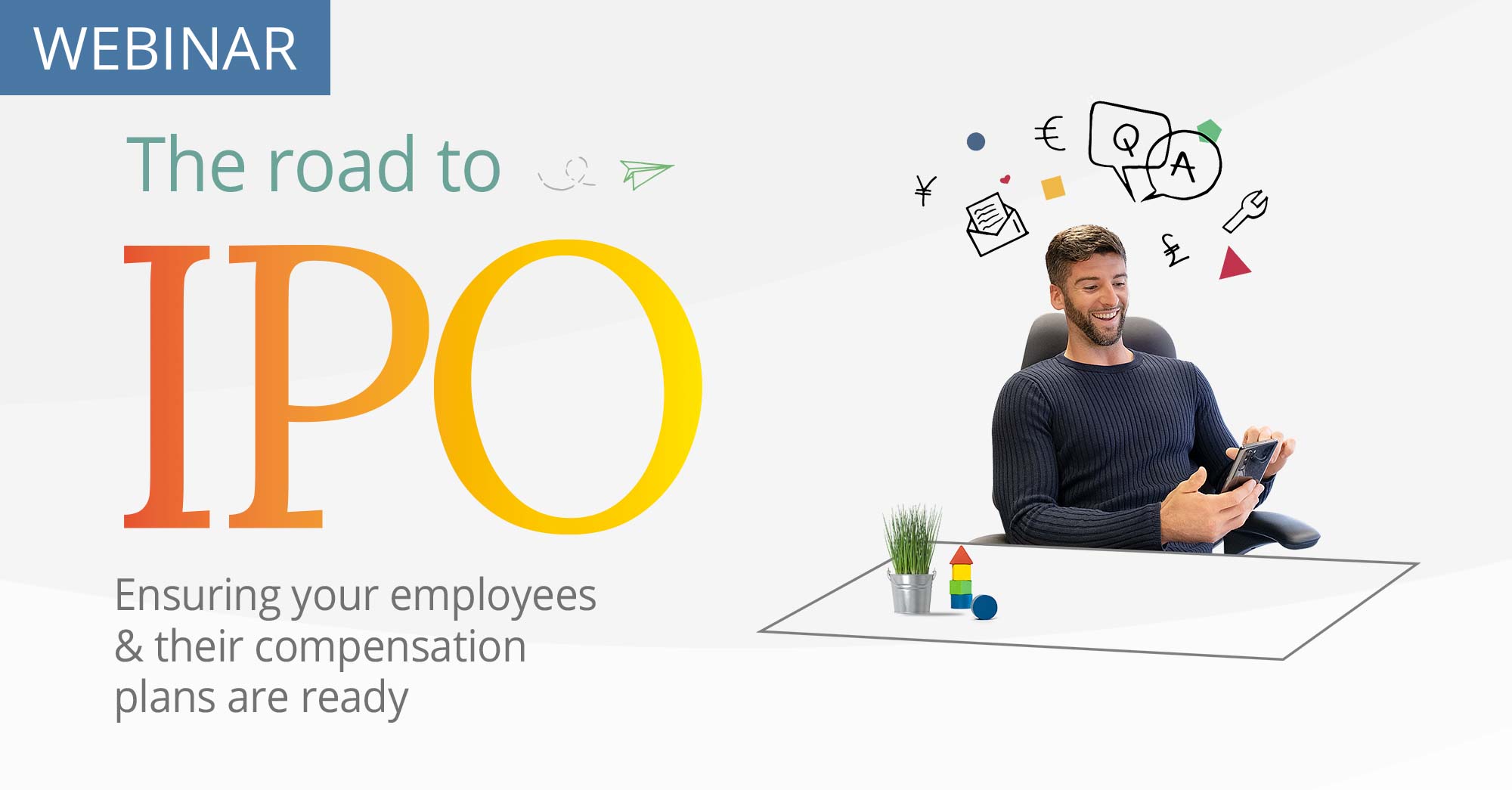Webinar: The Road to IPO: Ensuring your employees and their compensation plans are ready