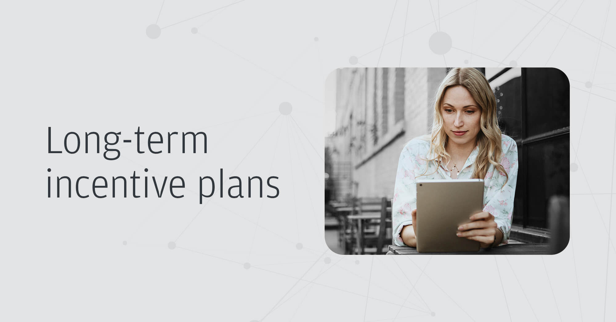 Long Term Incentive Plan Design: What You Need to Know