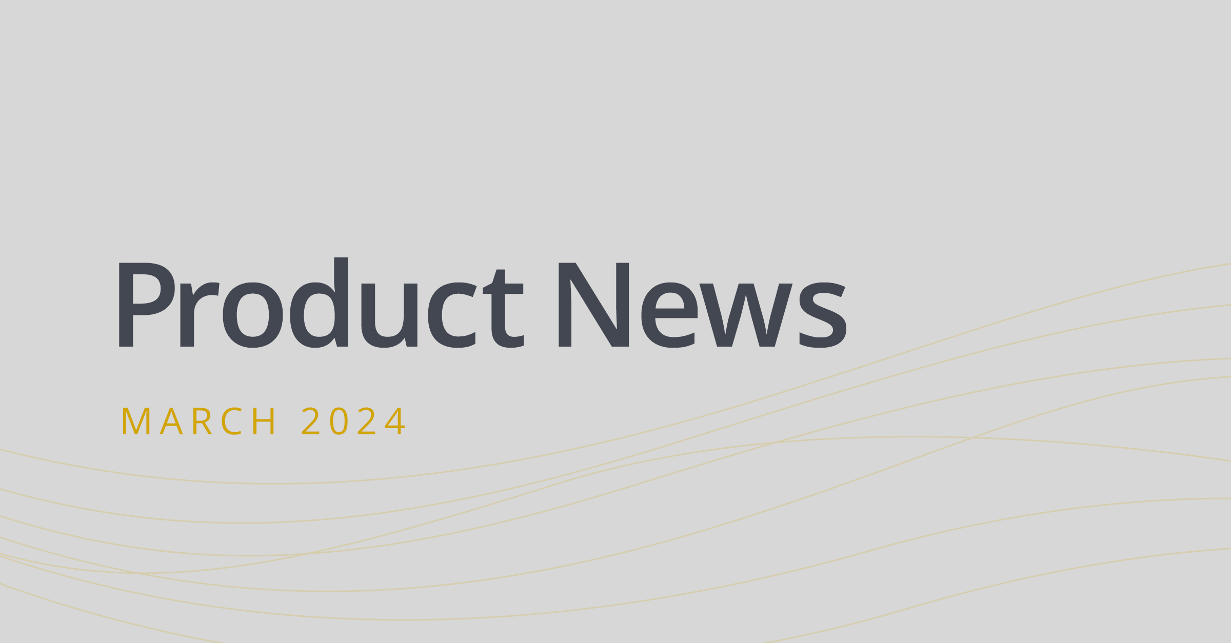 Product News: March 2024 