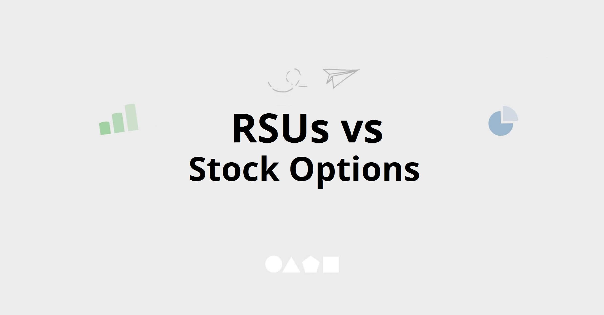 Stock Options vs Restricted Stock Units (RSUs)