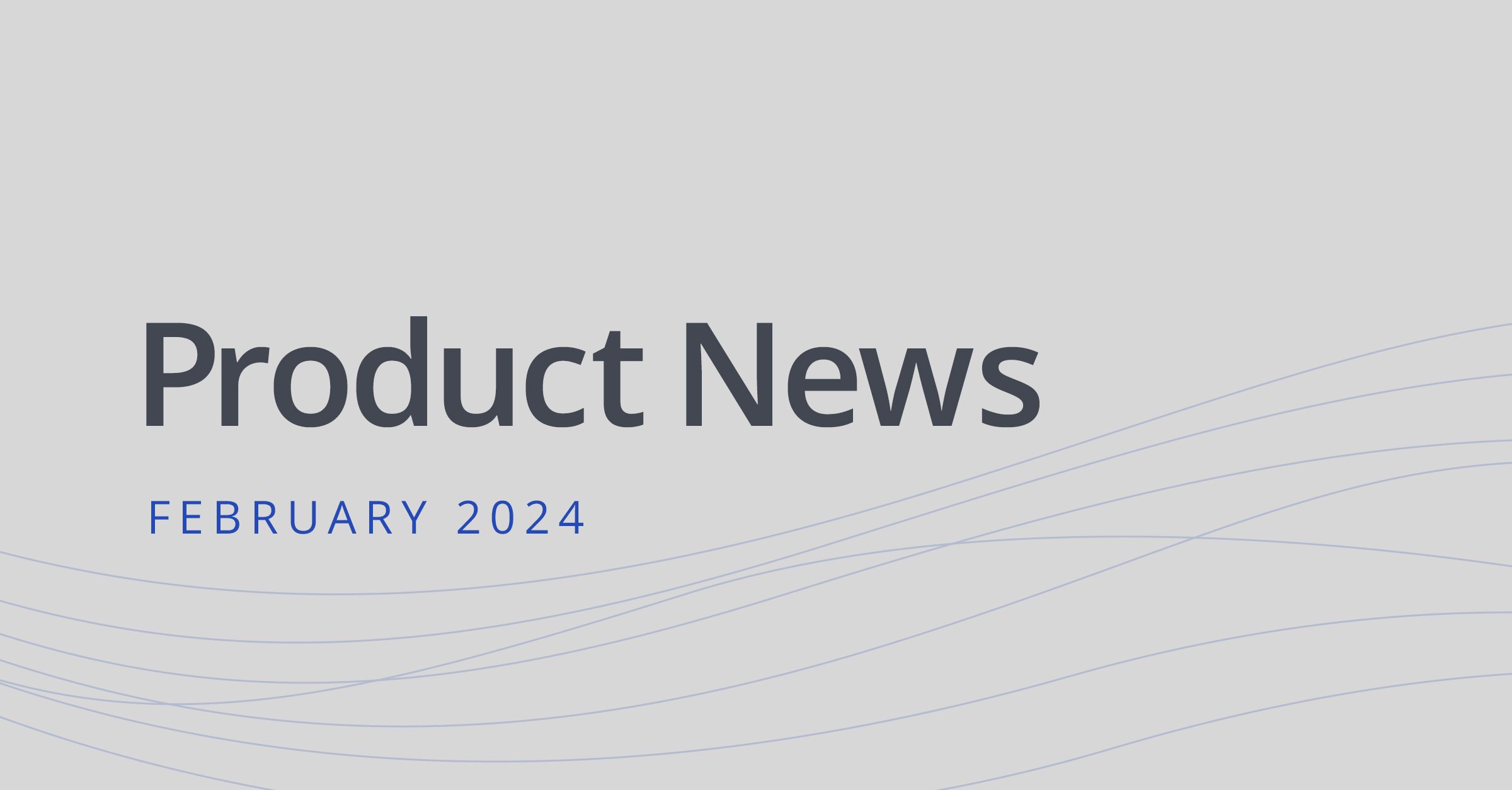 Product News: February 2024