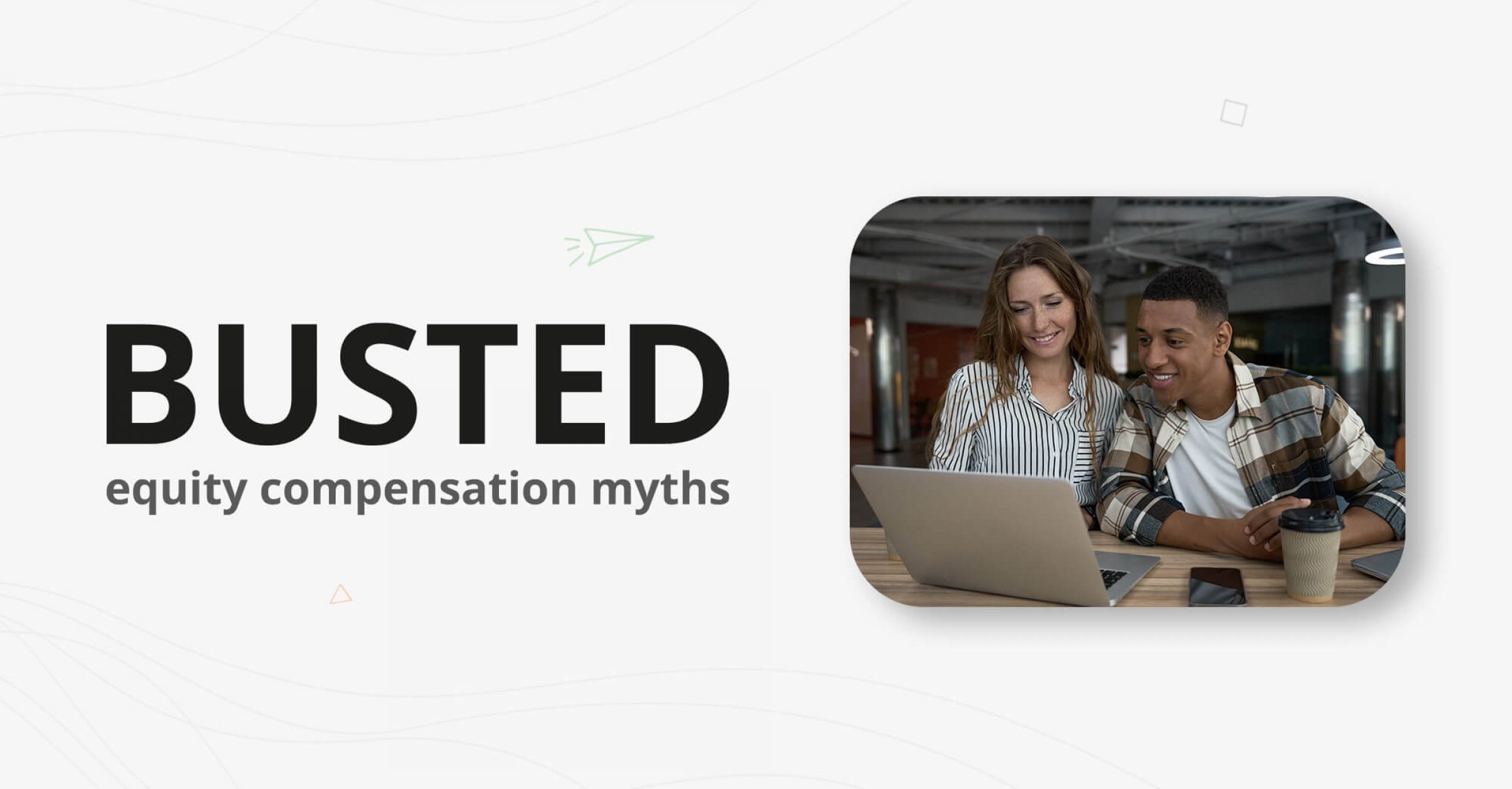 “Wait… What?” Myth-busting equity compensation misconception