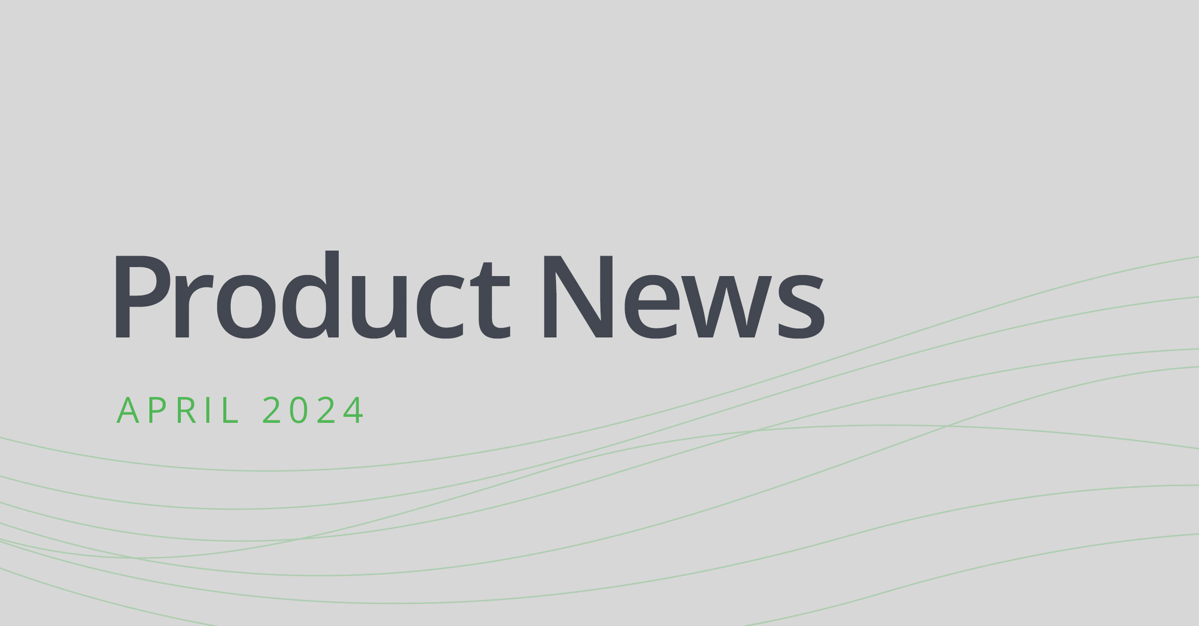 Product News: April 2024 