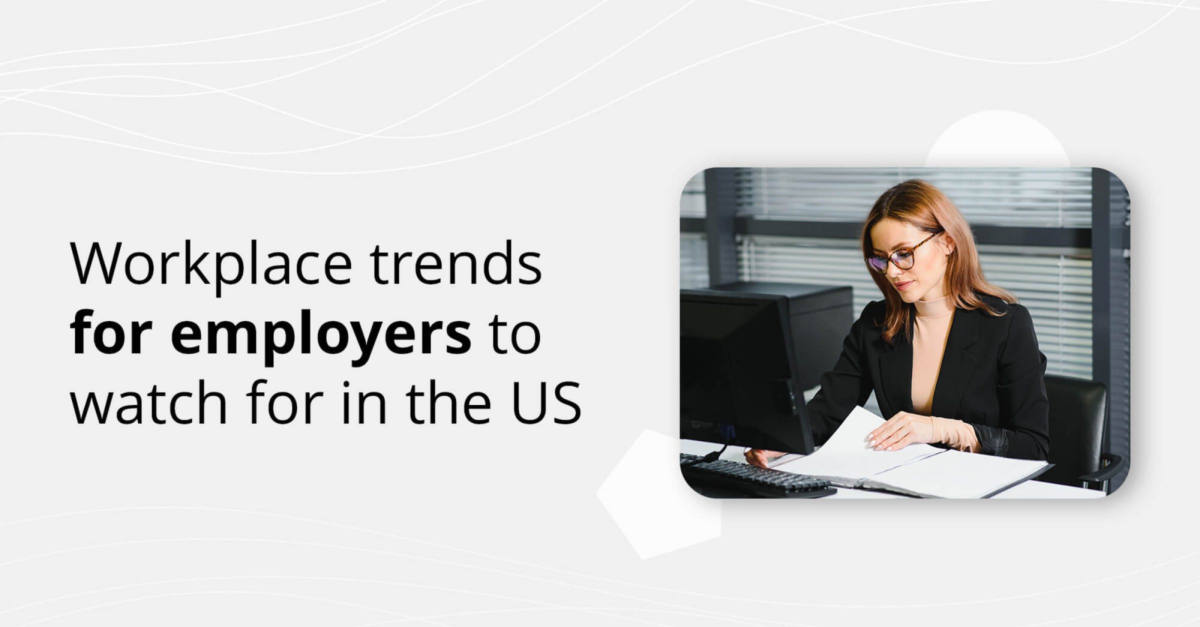 Workplace trends for employers to watch for in the US